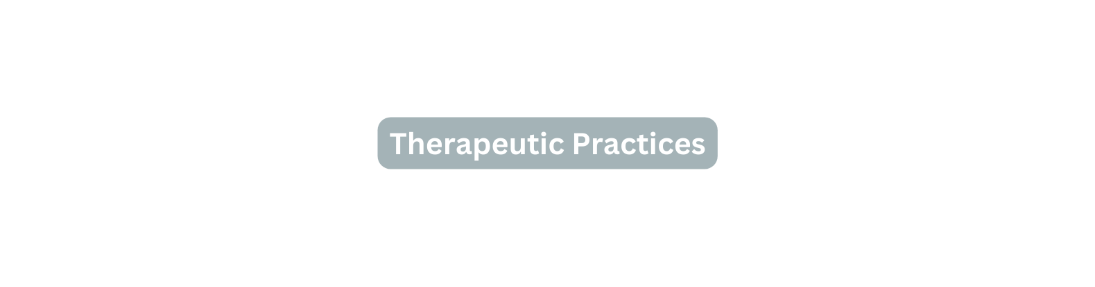 Therapeutic Practices