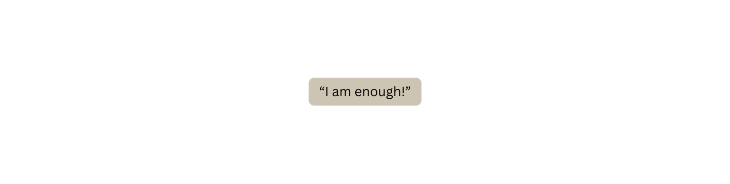 I am enough